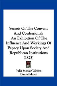 Secrets of the Convent and Confessional
