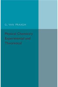 Physical Chemistry: Experimental and Theoretical