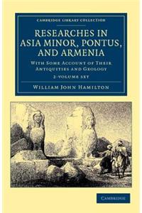Researches in Asia Minor, Pontus, and Armenia 2 Volume Paperback Set