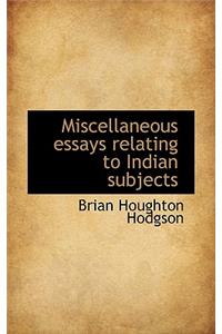 Miscellaneous Essays Relating to Indian Subjects