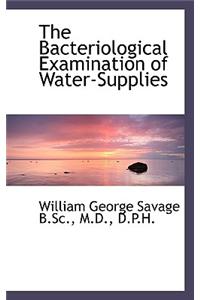 The Bacteriological Examination of Water-Supplies