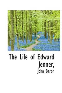 Life of Edward Jenner,