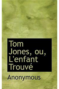 Tom Jones, Ou, L'Enfant Trouv