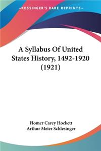 Syllabus Of United States History, 1492-1920 (1921)