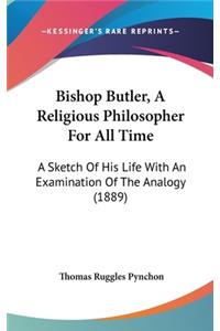 Bishop Butler, a Religious Philosopher for All Time