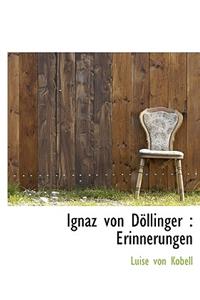 Ignaz Von Dollinger: Erinnerungen