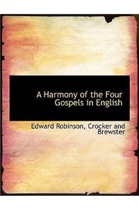 A Harmony of the Four Gospels in English