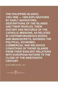 The Philippine Islands, 1493-1898 - 1609 Explorations by Early Navigators, Descriptions of the Islands and Their Peoples, Their History and Records of