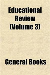 Educational Review (Volume 3)