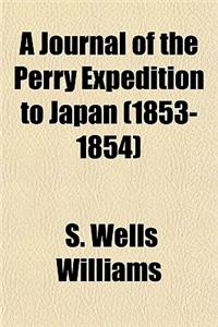A Journal of the Perry Expedition to Japan (1853-1854)