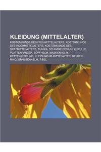 Kleidung (Mittelalter): Kostumkunde Des Fruhmittelalters, Kostumkunde Des Hochmittelalters, Kostumkunde Des Spatmittelalters, Tunika