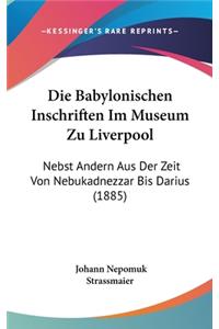 Die Babylonischen Inschriften Im Museum Zu Liverpool