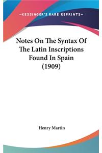 Notes on the Syntax of the Latin Inscriptions Found in Spain (1909)