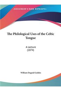 The Philological Uses of the Celtic Tongue