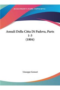 Annali Della Citta Di Padova, Parts 1-3 (1804)