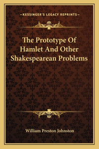 Prototype of Hamlet and Other Shakespearean Problems