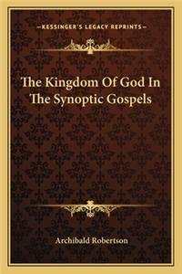 The Kingdom Of God In The Synoptic Gospels