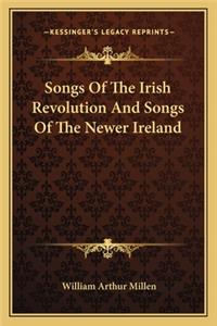 Songs of the Irish Revolution and Songs of the Newer Ireland