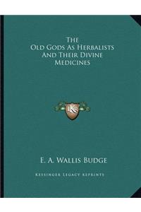 The Old Gods As Herbalists And Their Divine Medicines