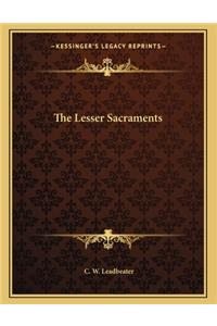 The Lesser Sacraments
