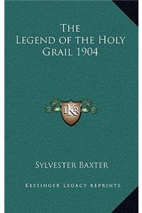 The Legend of the Holy Grail 1904