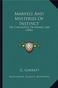 Marvels and Mysteries of Instinct