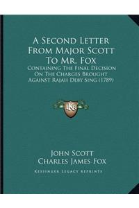 A Second Letter From Major Scott To Mr. Fox