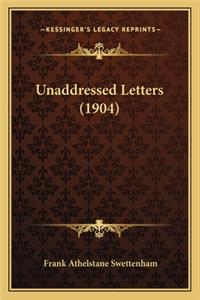 Unaddressed Letters (1904)