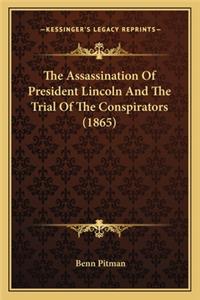 The Assassination Of President Lincoln And The Trial Of The Conspirators (1865)