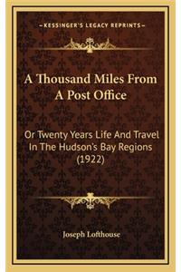 A Thousand Miles from a Post Office