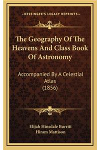 Geography Of The Heavens And Class Book Of Astronomy