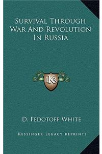 Survival Through War and Revolution in Russia