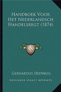 Handboek Voor Het Nederlandsch Handelsregt (1874)