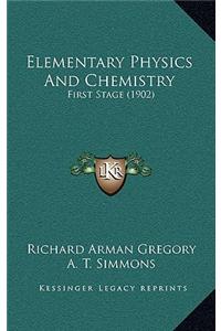 Elementary Physics and Chemistry