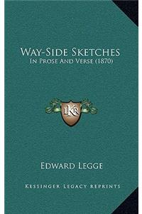 Way-Side Sketches