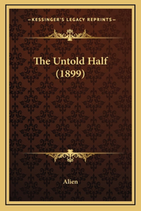 The Untold Half (1899)