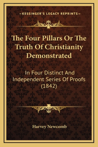 Four Pillars Or The Truth Of Christianity Demonstrated