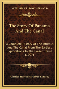 The Story Of Panama And The Canal