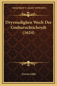 Dryvoudighen Wech Der Godturuchticheydt (1624)