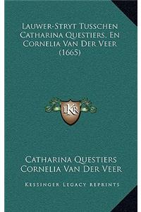 Lauwer-Stryt Tusschen Catharina Questiers, En Cornelia Van Der Veer (1665)