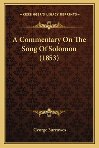 A Commentary On The Song Of Solomon (1853)