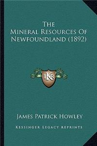 The Mineral Resources Of Newfoundland (1892)