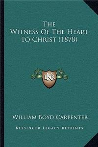 The Witness Of The Heart To Christ (1878)