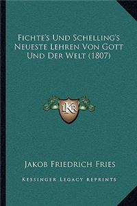 Fichte's Und Schelling's Neueste Lehren Von Gott Und Der Welt (1807)