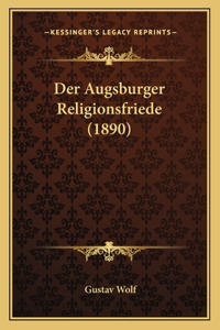 Der Augsburger Religionsfriede (1890)