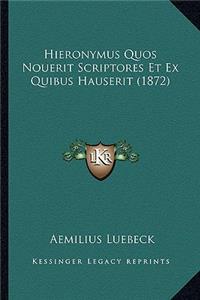 Hieronymus Quos Nouerit Scriptores Et Ex Quibus Hauserit (1872)