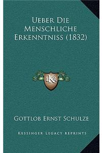 Ueber Die Menschliche Erkenntniss (1832)