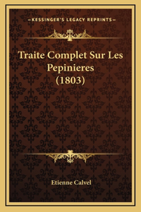 Traite Complet Sur Les Pepinieres (1803)