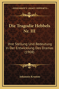 Die Tragodie Hebbels Nr. III