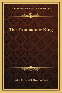 The Troubadour King